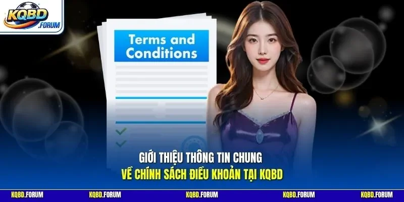Giới thiệu thông tin chung về chính sách điều khoản tại KQBD