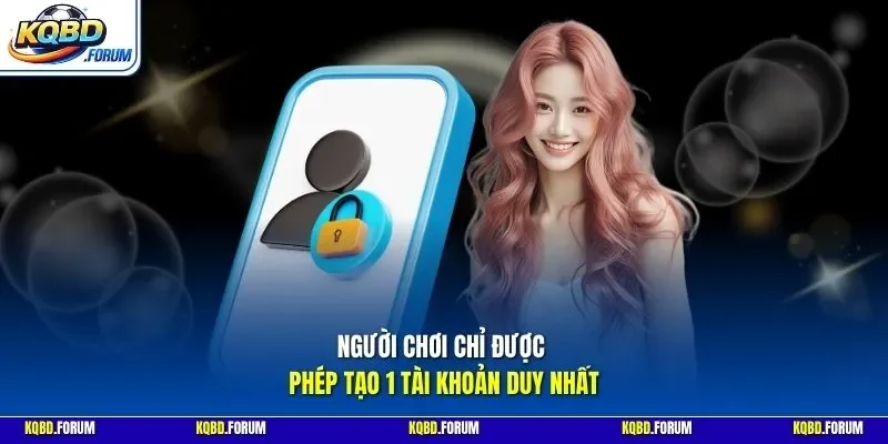 Người chơi chỉ được phép tạo 1 tài khoản duy nhất
